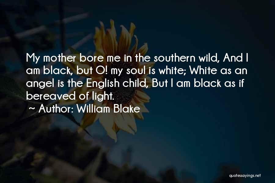 My Angel Mother Quotes By William Blake