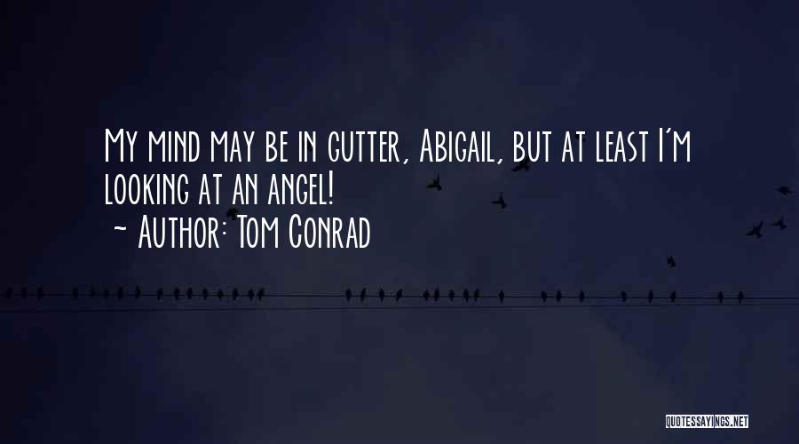 My Angel Quotes By Tom Conrad