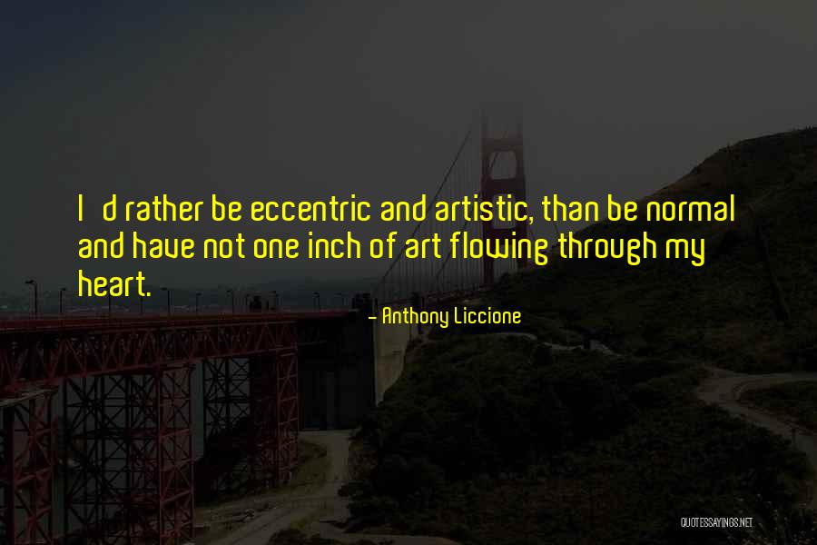 My Art And Heart Quotes By Anthony Liccione My Art And Heart Quotes By Anthony Liccione