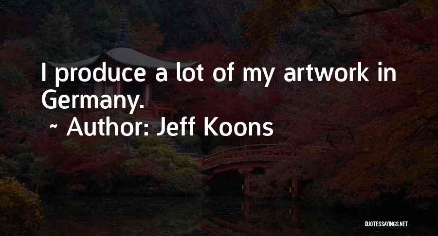 My Artwork Quotes By Jeff Koons