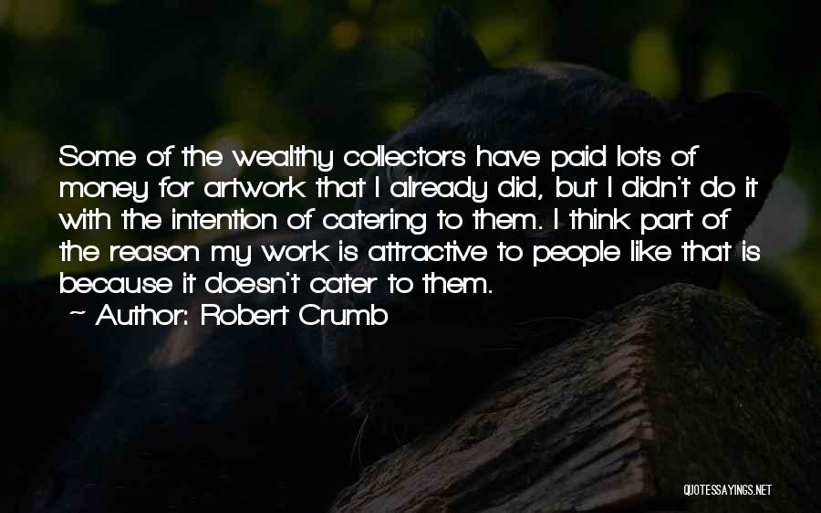 My Artwork Quotes By Robert Crumb