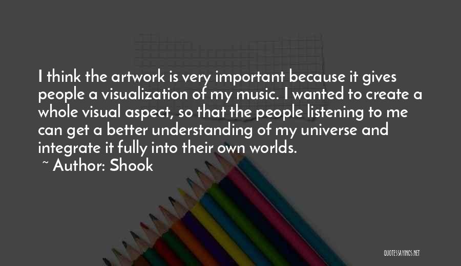 My Artwork Quotes By Shook
