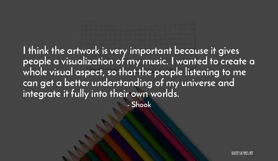 My Artwork Quotes By Shook