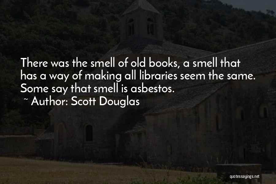 My Asbestos Quotes By Scott Douglas