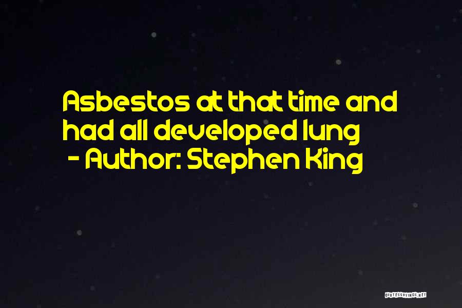 My Asbestos Quotes By Stephen King