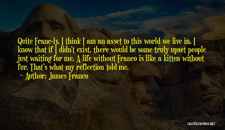 My Asset Quotes By James Franco