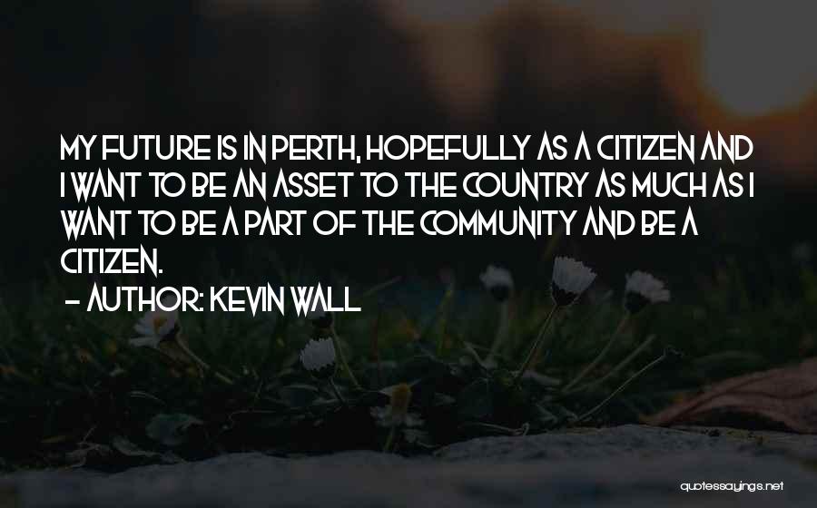 My Asset Quotes By Kevin Wall