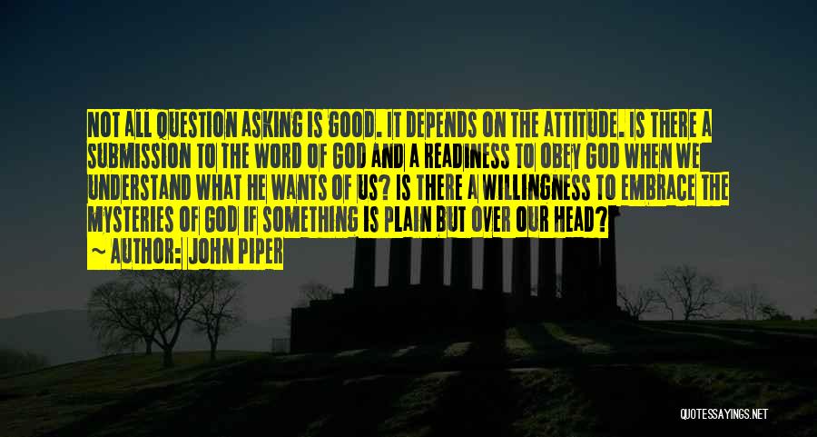 My Attitude Depends On Your Attitude Quotes By John Piper