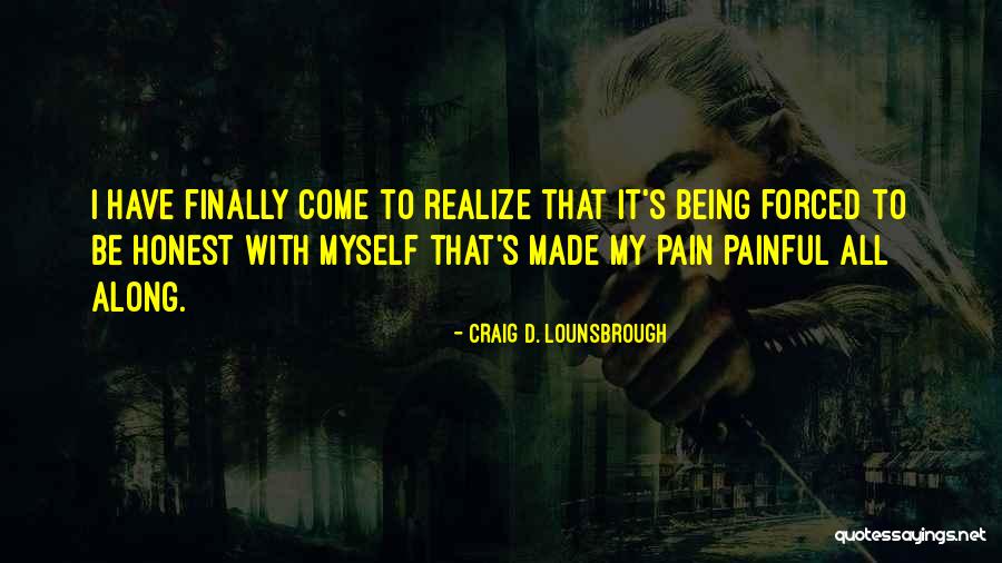 My Authenticity Quotes By Craig D. Lounsbrough My Authenticity Quotes By Craig D. Lounsbrough