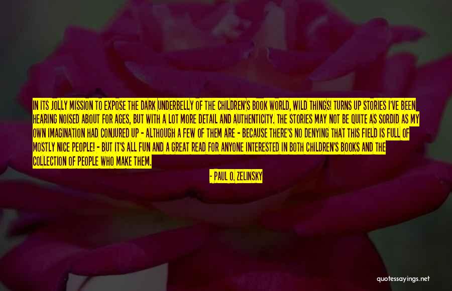 My Authenticity Quotes By Paul O. Zelinsky My Authenticity Quotes By Paul O. Zelinsky