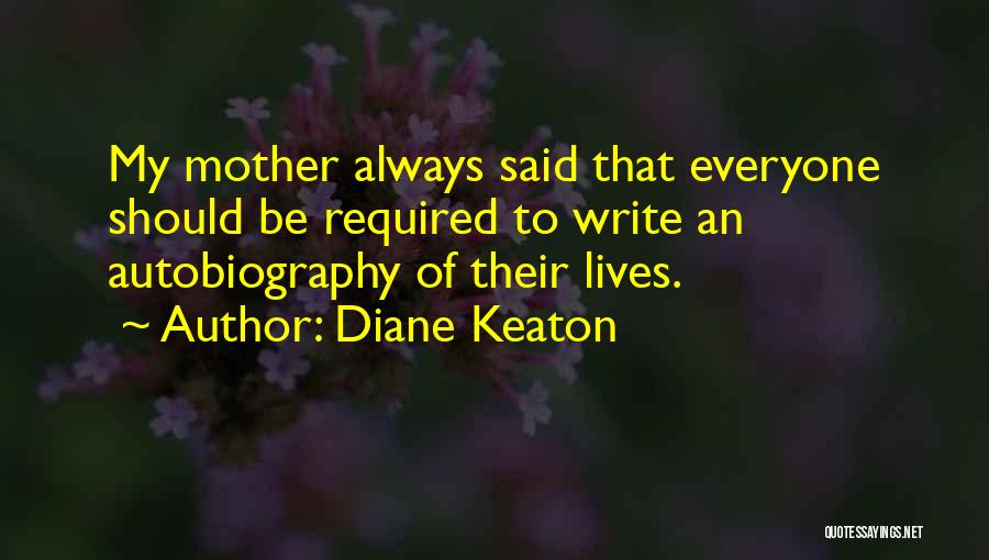 My Autobiography Quotes By Diane Keaton