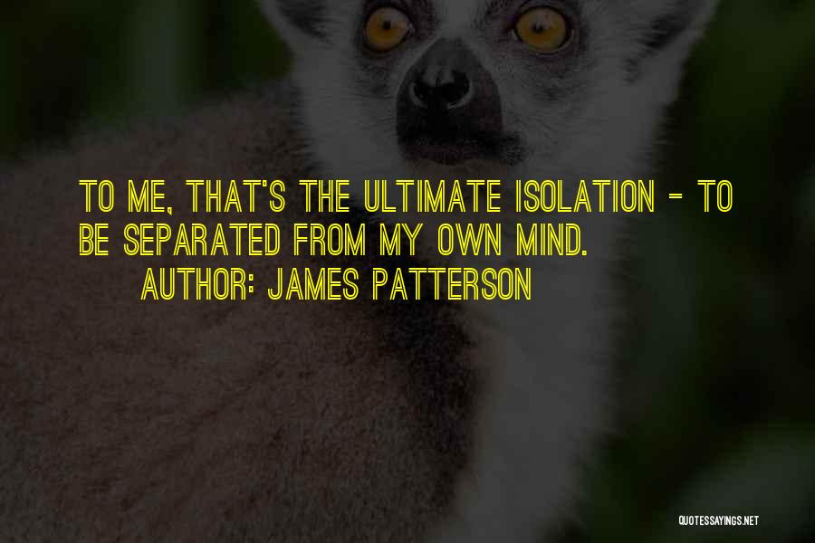 My Autobiography Quotes By James Patterson