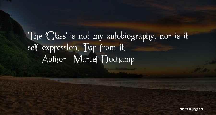 My Autobiography Quotes By Marcel Duchamp