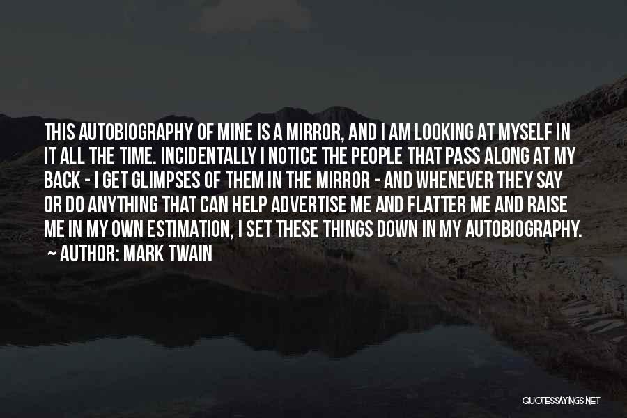 My Autobiography Quotes By Mark Twain