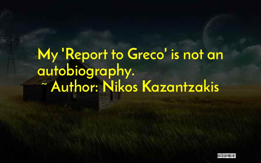 My Autobiography Quotes By Nikos Kazantzakis