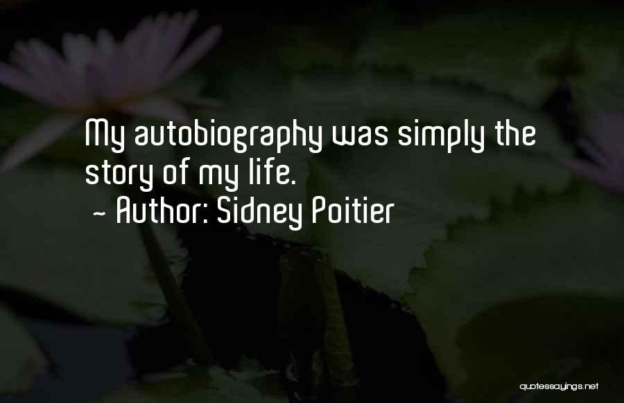 My Autobiography Quotes By Sidney Poitier
