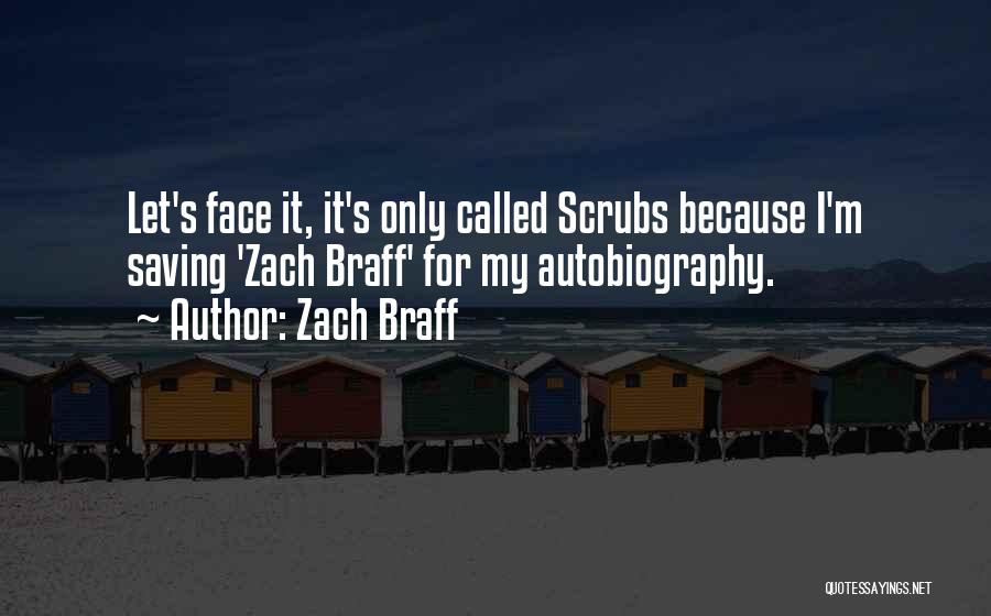 My Autobiography Quotes By Zach Braff