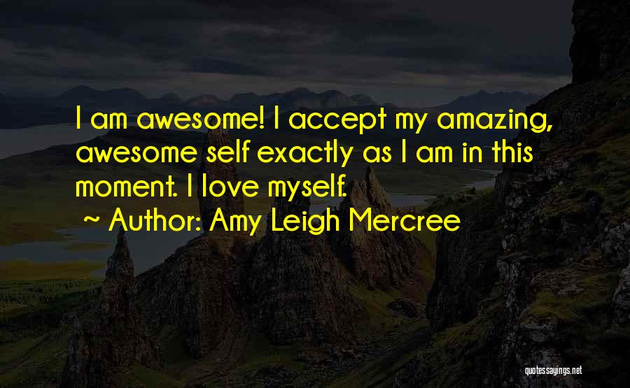 My Awesome Life Quotes By Amy Leigh Mercree