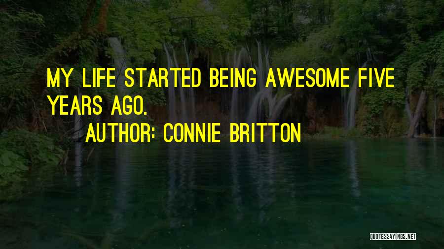 My Awesome Life Quotes By Connie Britton