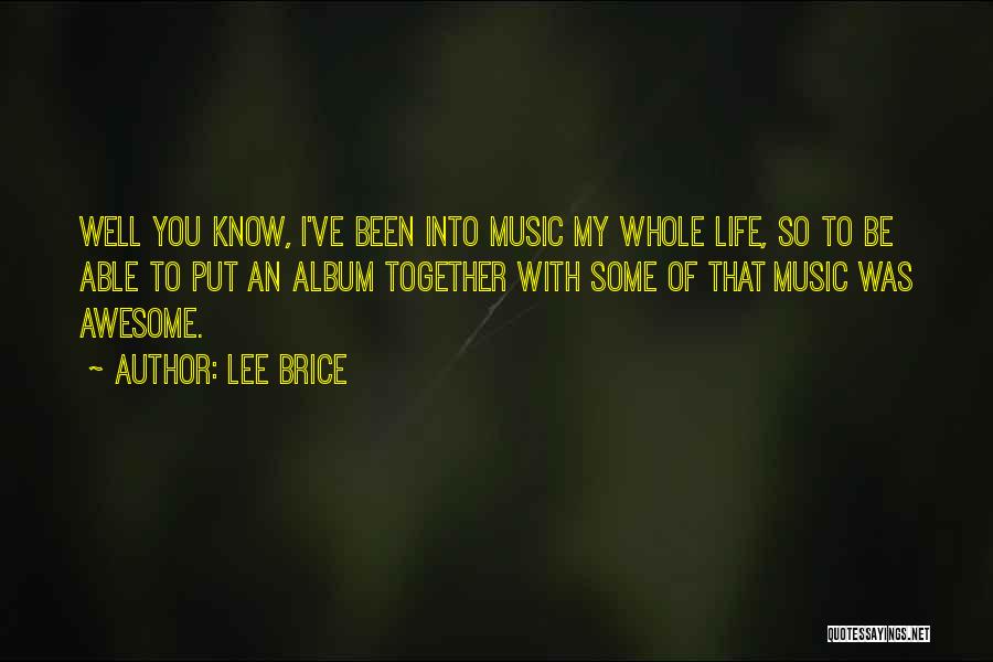 My Awesome Life Quotes By Lee Brice
