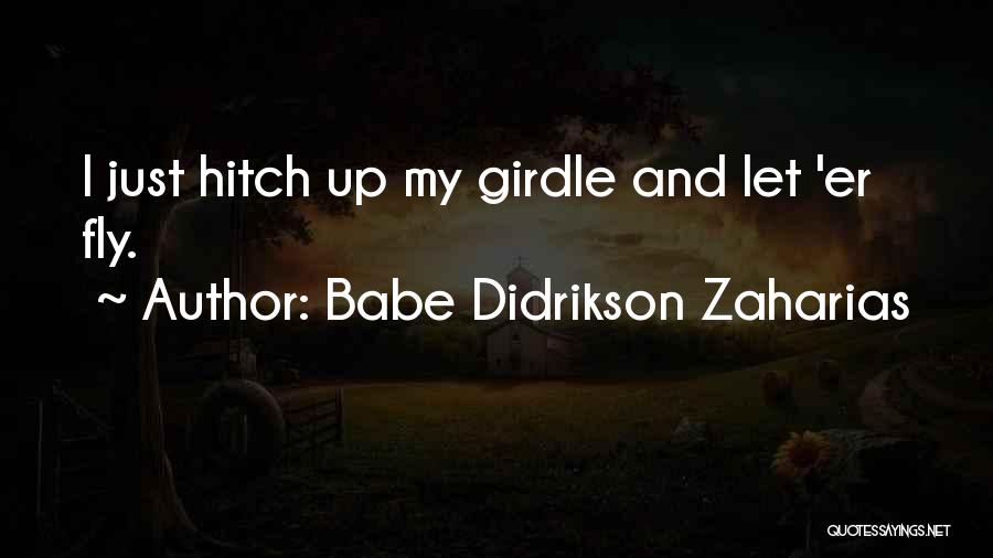 My Babe Quotes By Babe Didrikson Zaharias