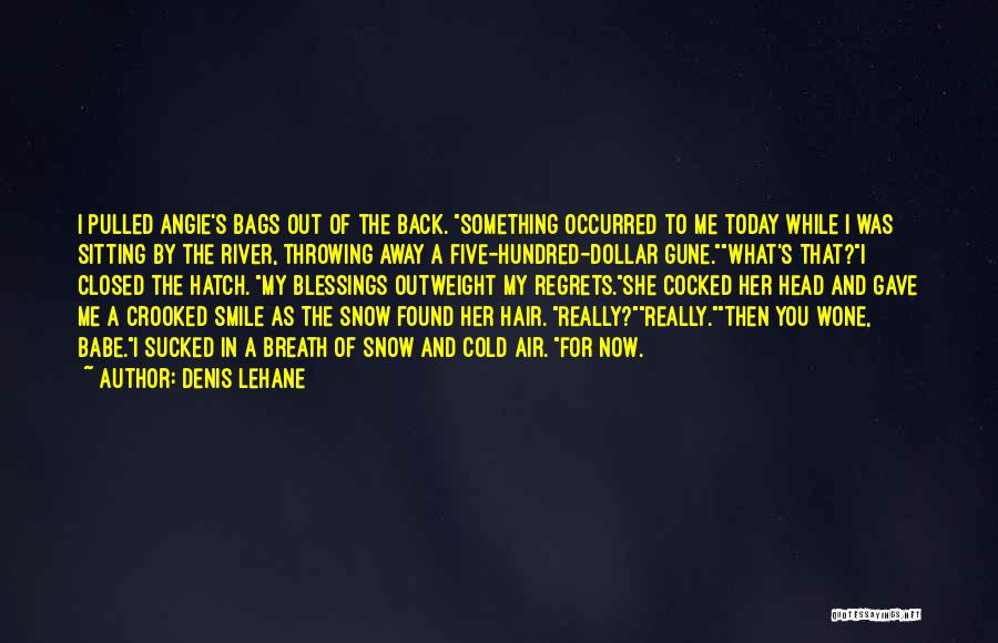 My Babe Quotes By Denis Lehane