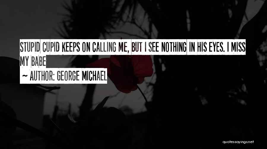 My Babe Quotes By George Michael