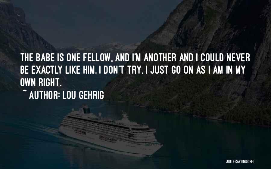 My Babe Quotes By Lou Gehrig