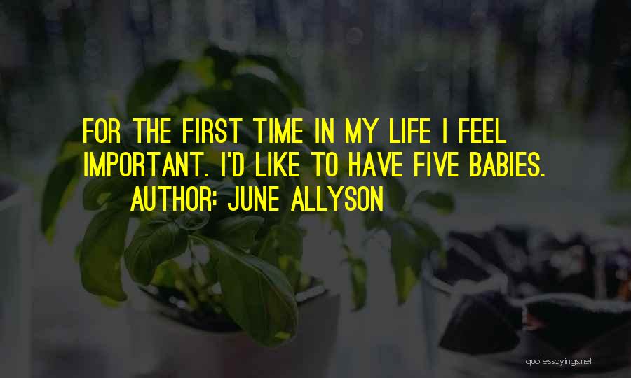 My Babies Quotes By June Allyson