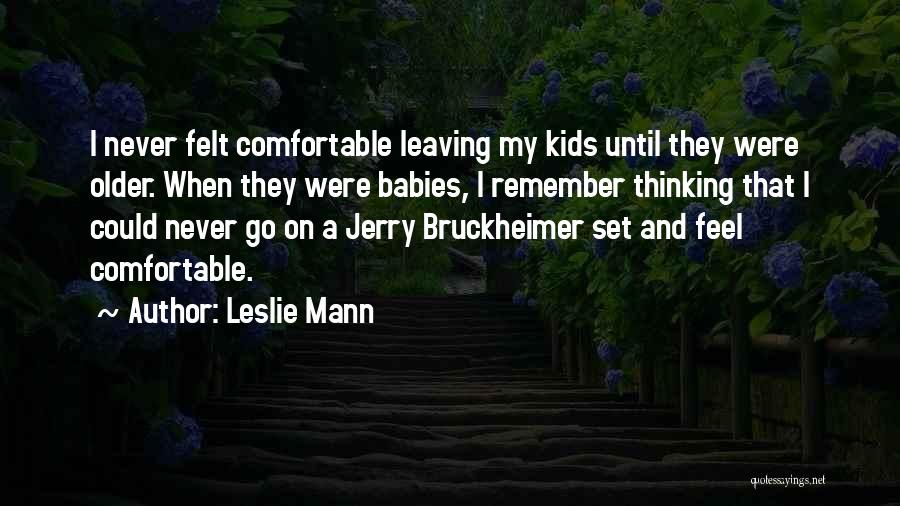 My Babies Quotes By Leslie Mann