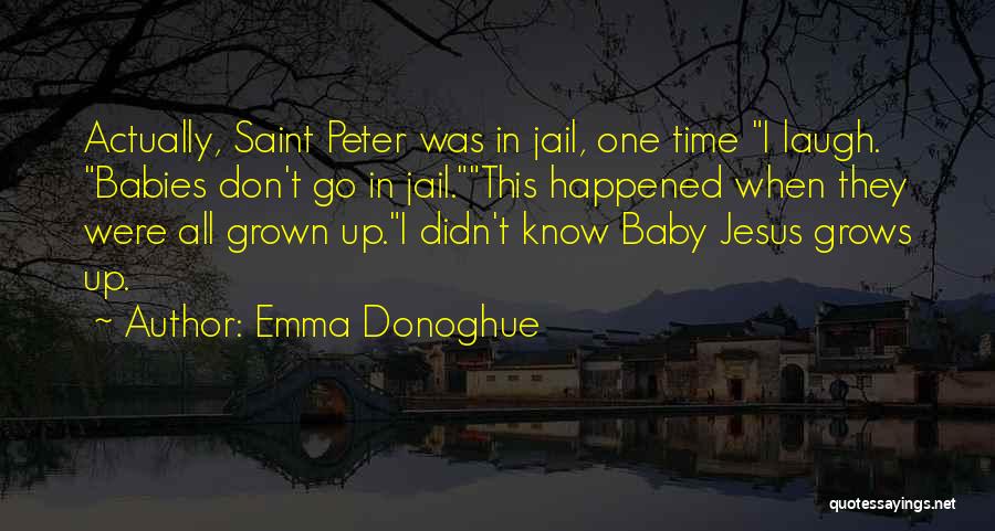 My Baby All Grown Up Quotes By Emma Donoghue