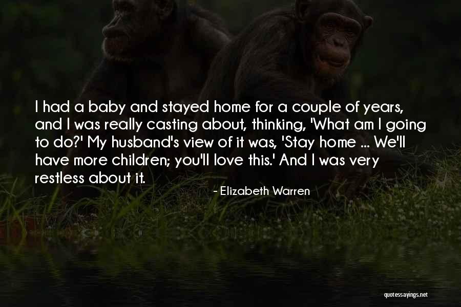 My Baby And Husband Quotes By Elizabeth Warren My Baby And Husband Quotes By Elizabeth Warren