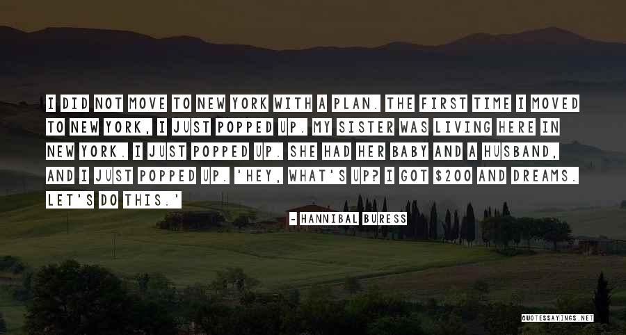 My Baby And Husband Quotes By Hannibal Buress My Baby And Husband Quotes By Hannibal Buress