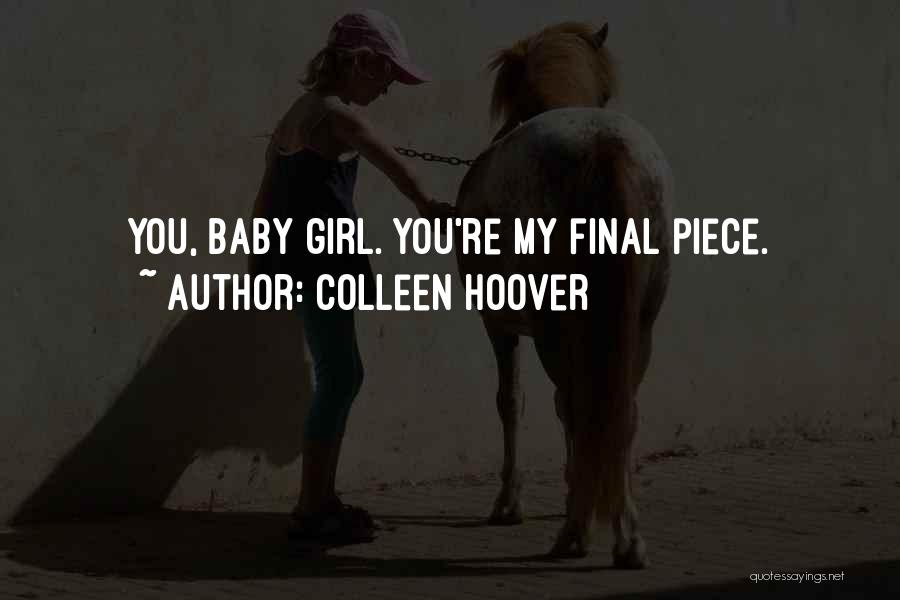 My Baby Girl Quotes By Colleen Hoover