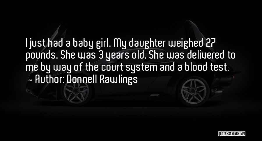 My Baby Girl Quotes By Donnell Rawlings