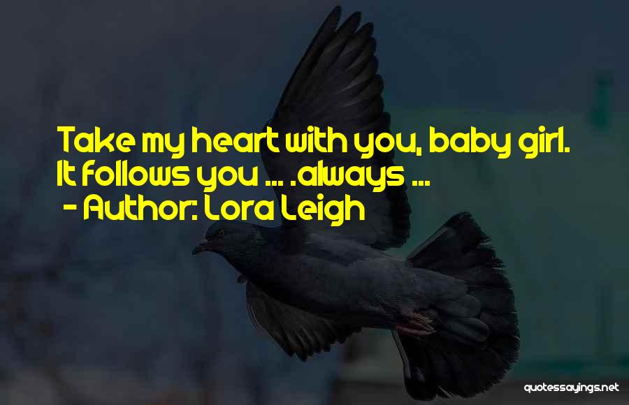 My Baby Girl Quotes By Lora Leigh