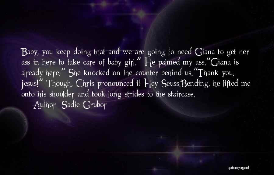 My Baby Girl Quotes By Sadie Grubor