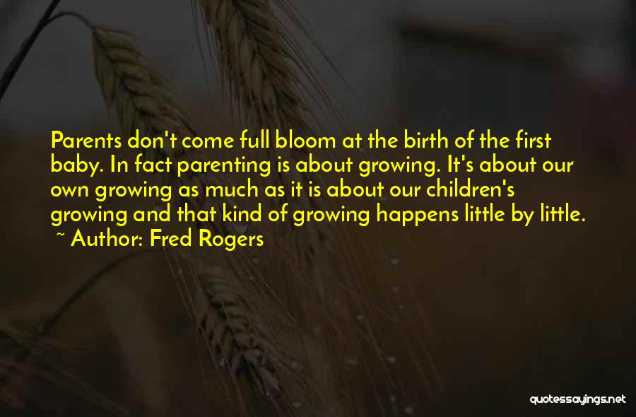 My Baby Growing Up Quotes By Fred Rogers