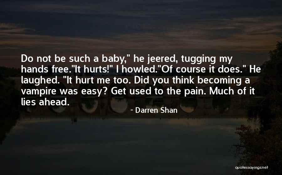 My Baby Hands Quotes By Darren Shan