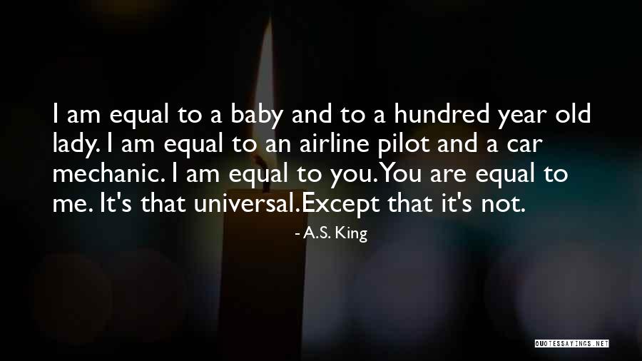My Baby Is Now A Lady Quotes By A.S. King My Baby Is Now A Lady Quotes By A.S. King