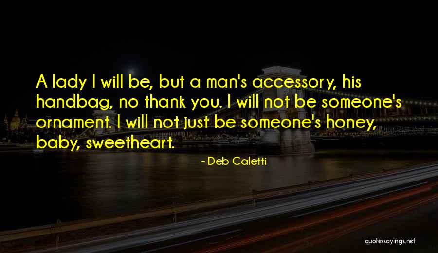 My Baby Is Now A Lady Quotes By Deb Caletti My Baby Is Now A Lady Quotes By Deb Caletti