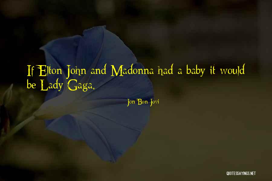 My Baby Is Now A Lady Quotes By Jon Bon Jovi My Baby Is Now A Lady Quotes By Jon Bon Jovi