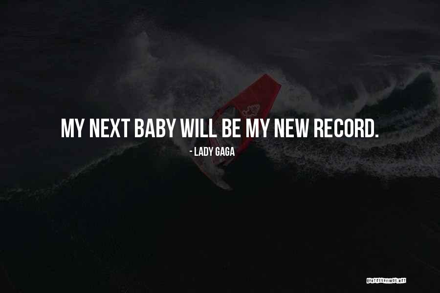 My Baby Is Now A Lady Quotes By Lady Gaga My Baby Is Now A Lady Quotes By Lady Gaga