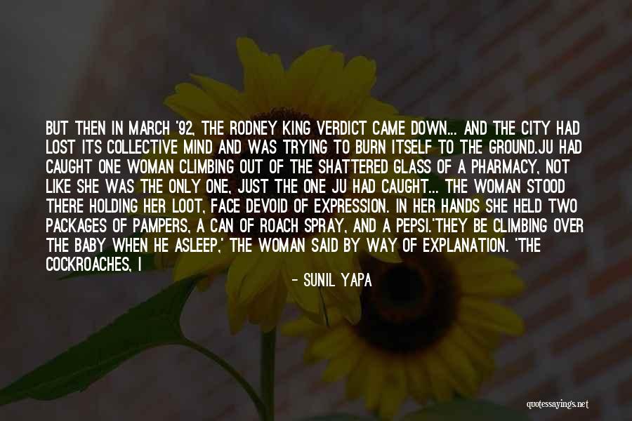 My Baby Is Now A Lady Quotes By Sunil Yapa My Baby Is Now A Lady Quotes By Sunil Yapa