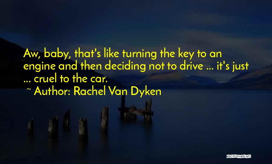 My Baby Is Turning 3 Quotes By Rachel Van Dyken