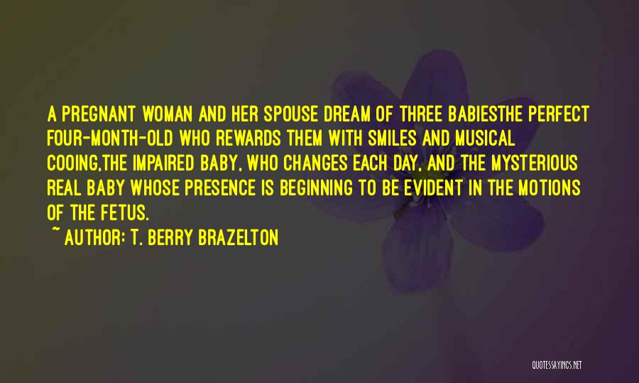 My Baby Smiles Quotes By T. Berry Brazelton