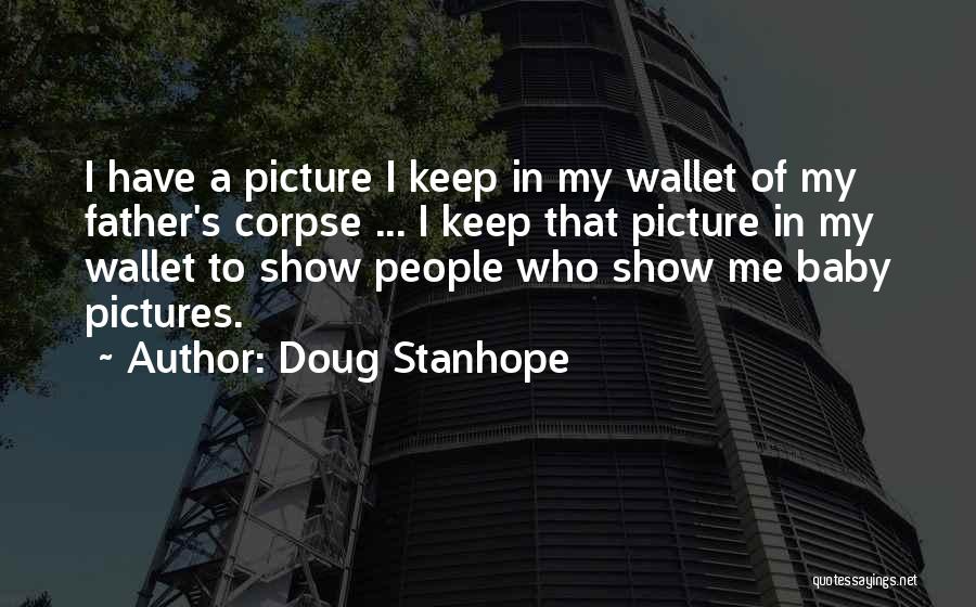 My Baby's Father Quotes By Doug Stanhope