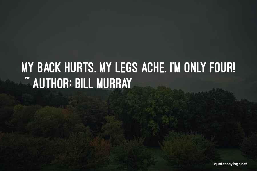 My Back Hurts Quotes By Bill Murray