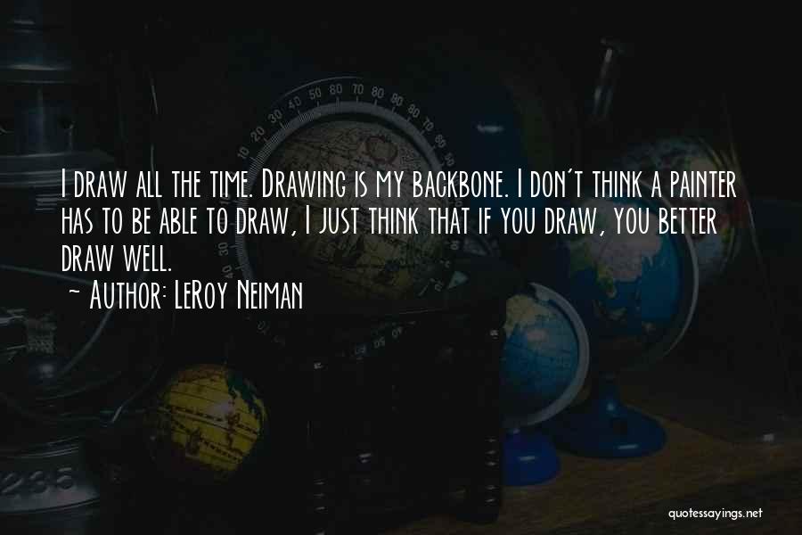 My Backbone Quotes By LeRoy Neiman