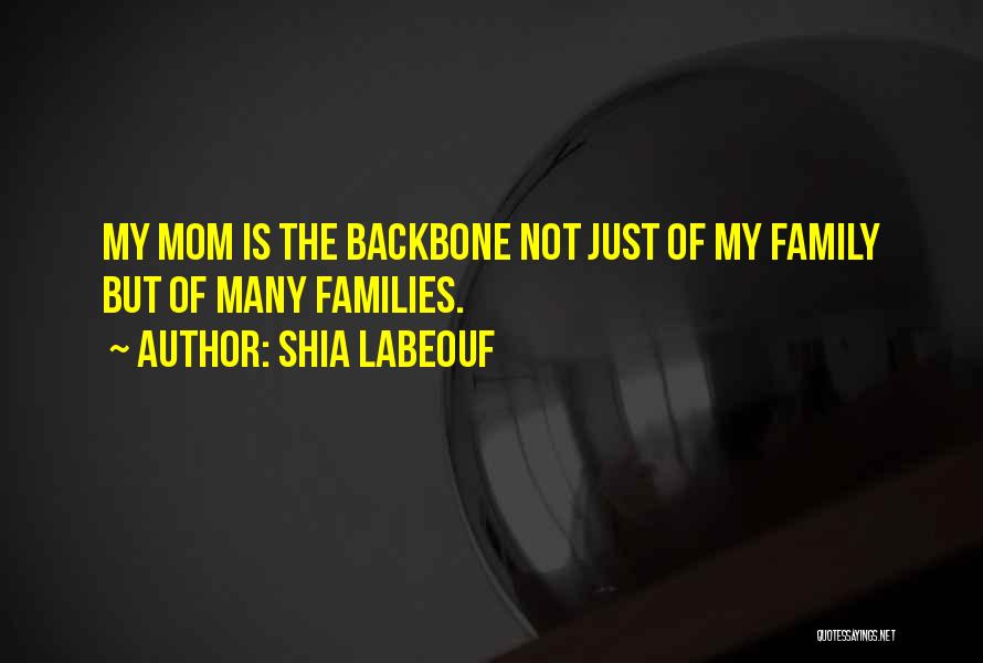 My Backbone Quotes By Shia Labeouf